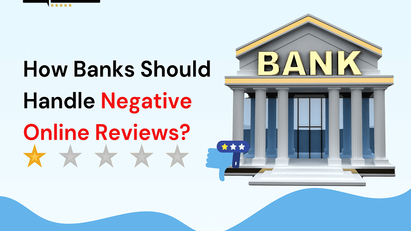 How Banks Should Handle Negative Online Reviews